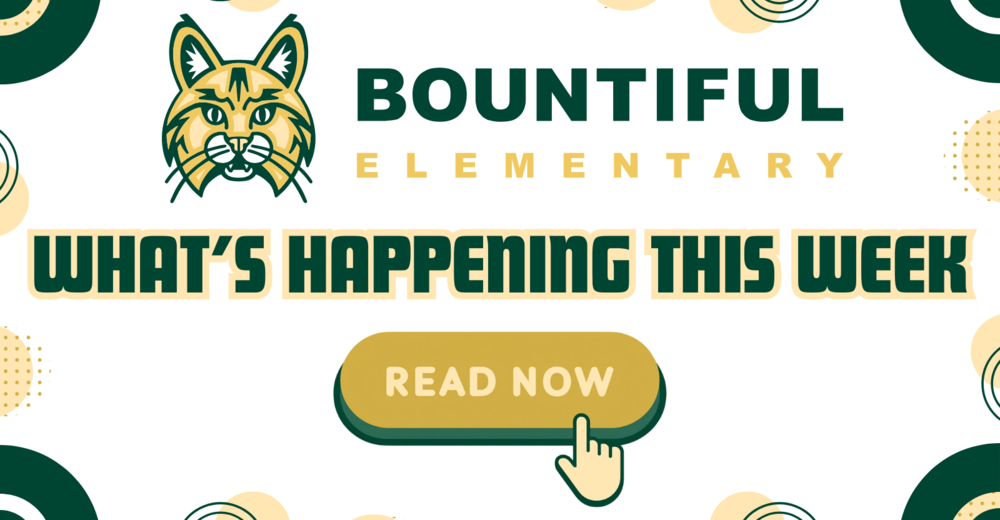 Bountiful Elementary header graphic featuring the school bobcat logo, the text What's Happening This Week and a gold Read Now button on a white background with green and gold decorative shapes.