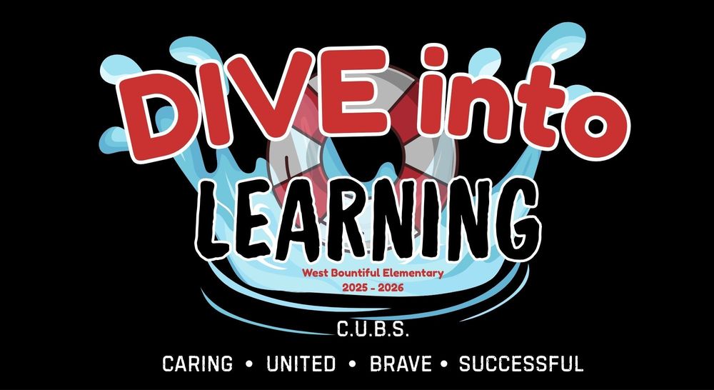 Dive into learning west bountiful elementary 2025-2026 CUBS caring united brave successful