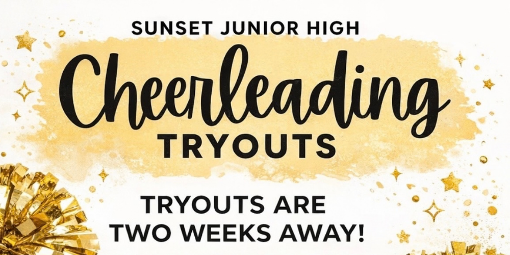 Sunset Junior High Cheerleading Tryouts are two weeks away!