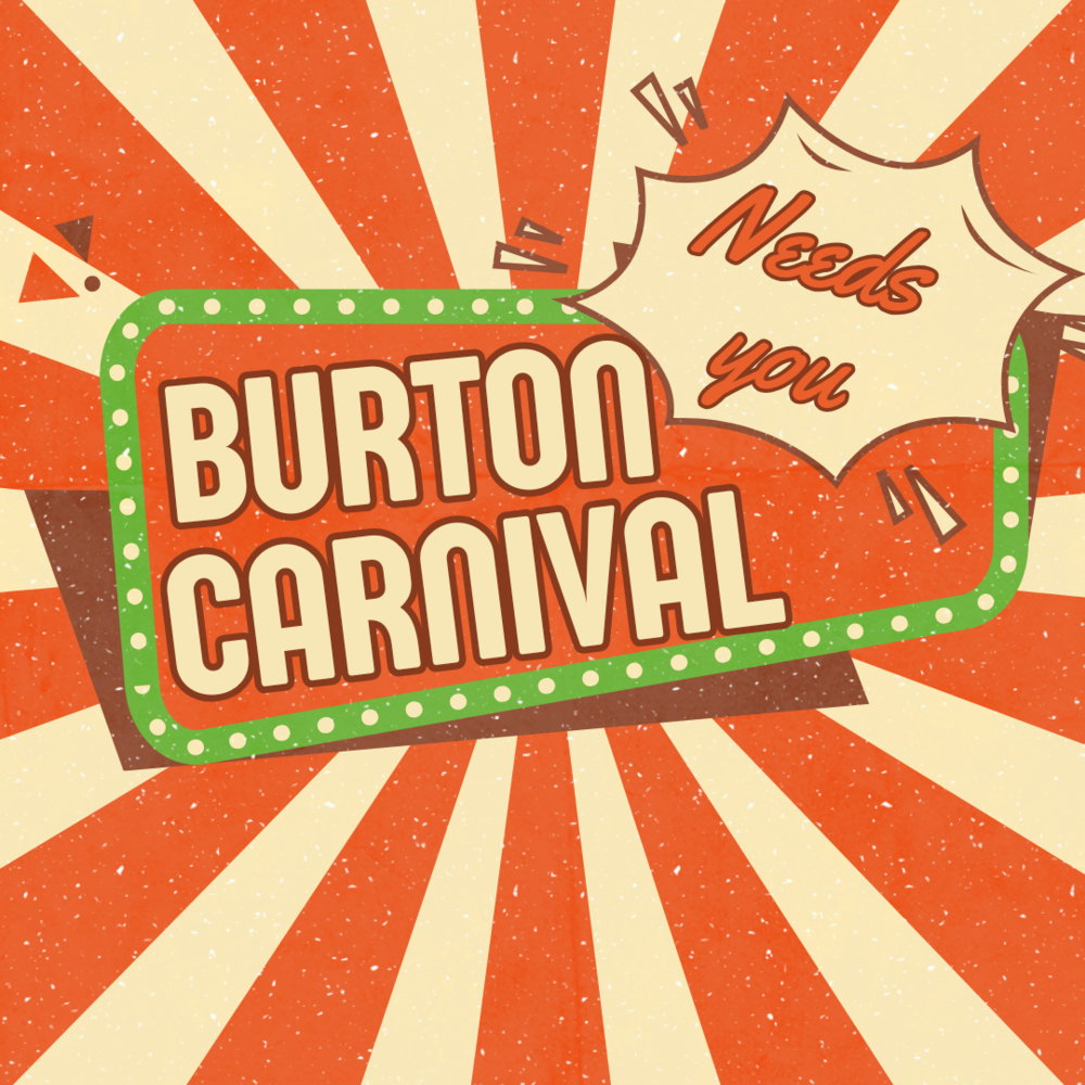 Burton Carnival Needs you