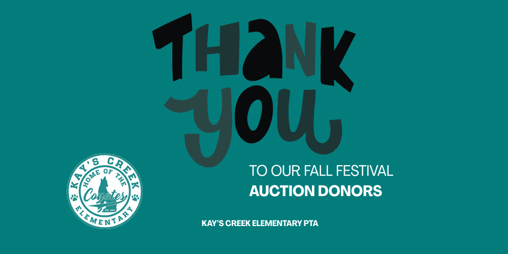 Thank you to our fall festival donors. Kay's Creek Elementary PTA. Kay's Creek Elementary  home of the coyotes