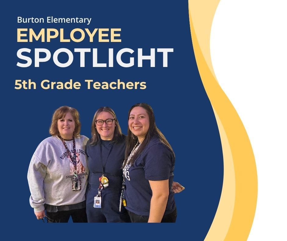 Burton Elementary Employee Spotlight 5th Grade Teachers