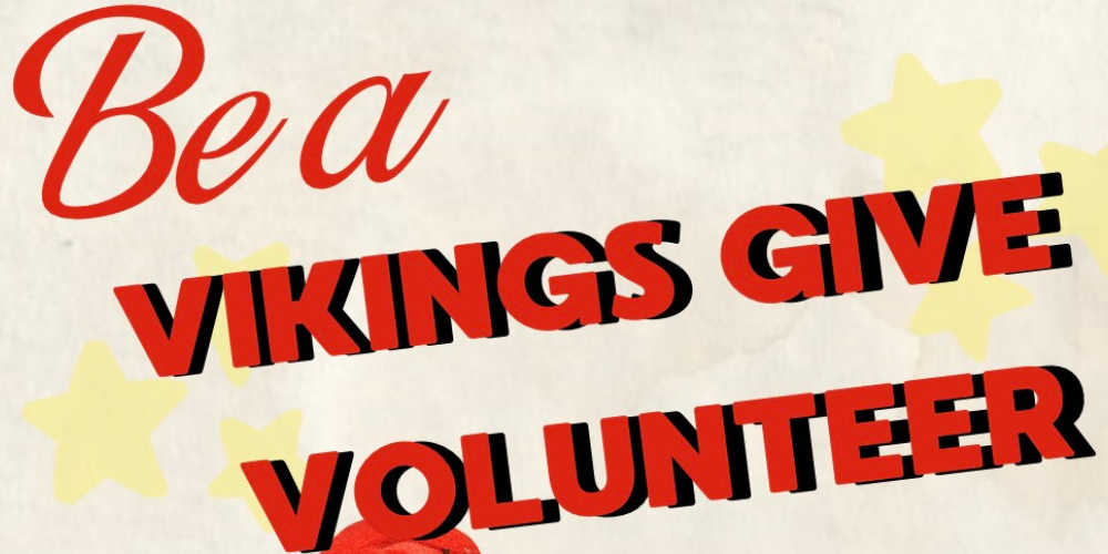 Graphic with the words ‘Be a Vikings Give Volunteer’ in large red letters over a light background with yellow stars.
