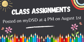 Class assignments will be posted on mydsd at 4pm on August 1