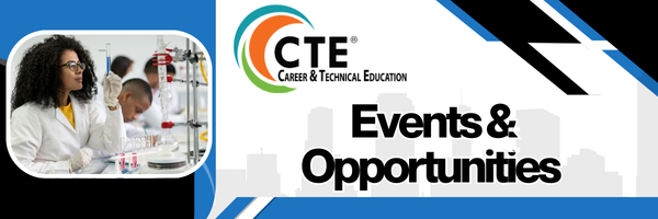 CTE Events and Opportunities