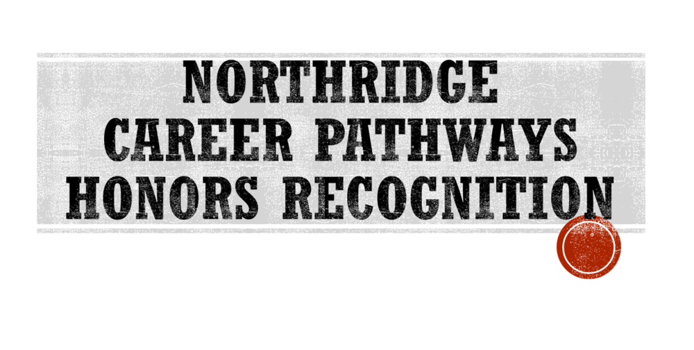 Northridge Career Pathways Honors Recognition