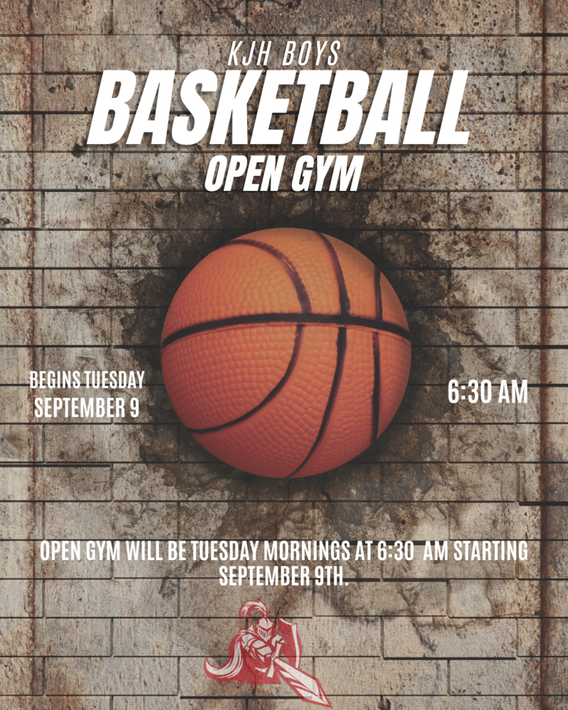 image of a basketball coming out of the middle of a piece of paper. KJH knight logo, a knight in armor holding a shield pointing a sword. kjh boys basketball open gym begins tuesday september 9 at 6:30 am open gym will be tuesday morning at 6:30 am starting september 9th.