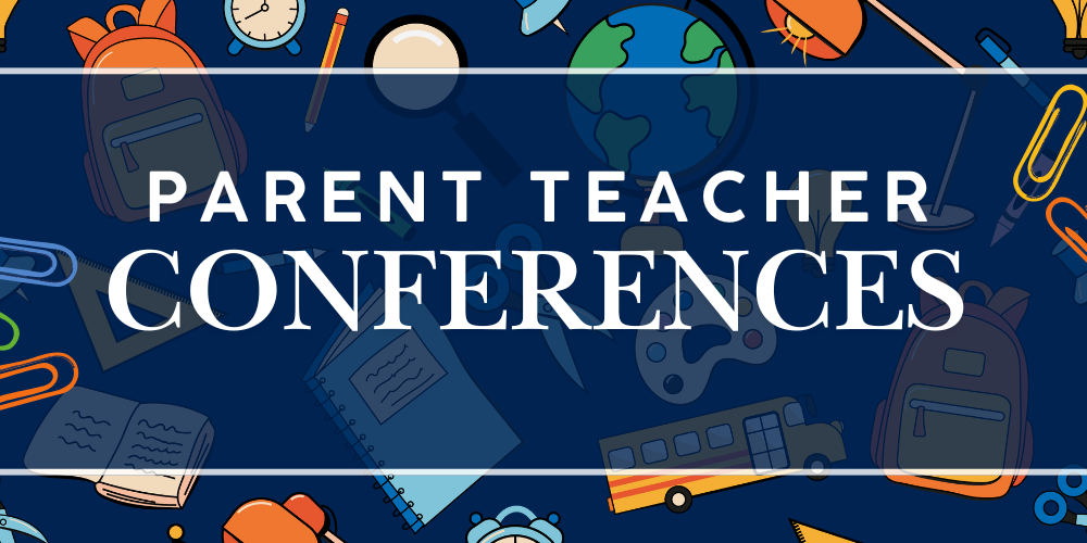 Parent Teacher Conferences