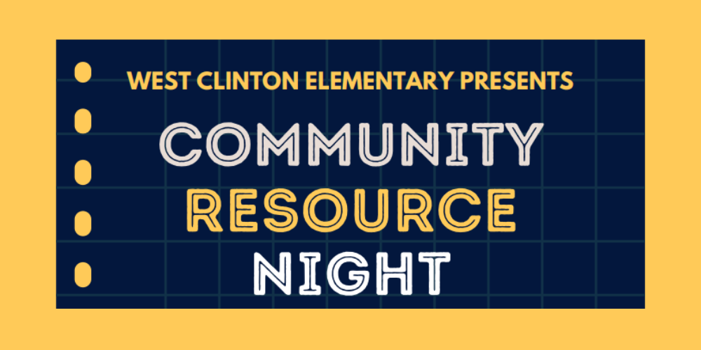 West Clinton Elementary Presents Community Resource Night Dark Blue and Yellow