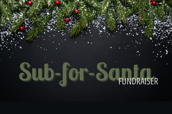 Pine branches and holly berries with a dusting of snow. Text that reads "Sub-for-Santa Fundraiser"