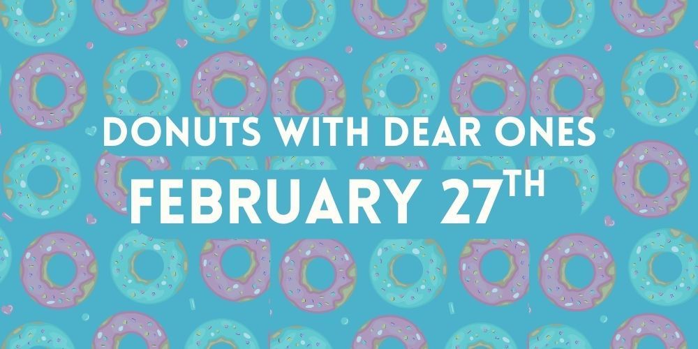 A teal banner covered in pastel pink and blue frosted donut illustrations with sprinkles, featuring the white text “Donuts with Dear Ones – February 27th.”