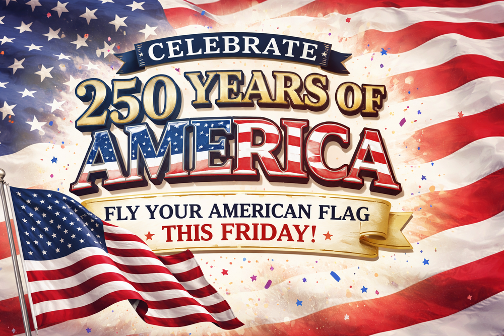 American flag graphic inviting participation in celebrating 250 years of independence by flying a flag on Friday, April 17th.