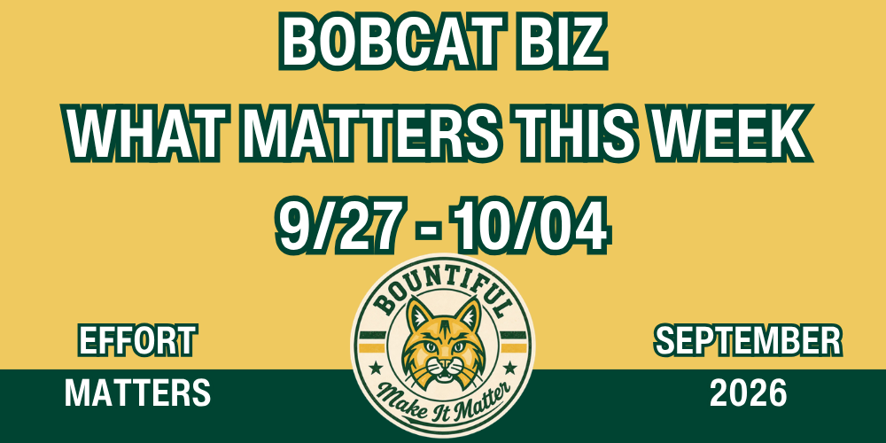 Bobcat Biz newsletter header reading “What Matters This Week, 9/27–10/04,” with the Bountiful Elementary Make It Matter logo, September 2026, and the monthly focus “Effort Matters” on a yellow background.