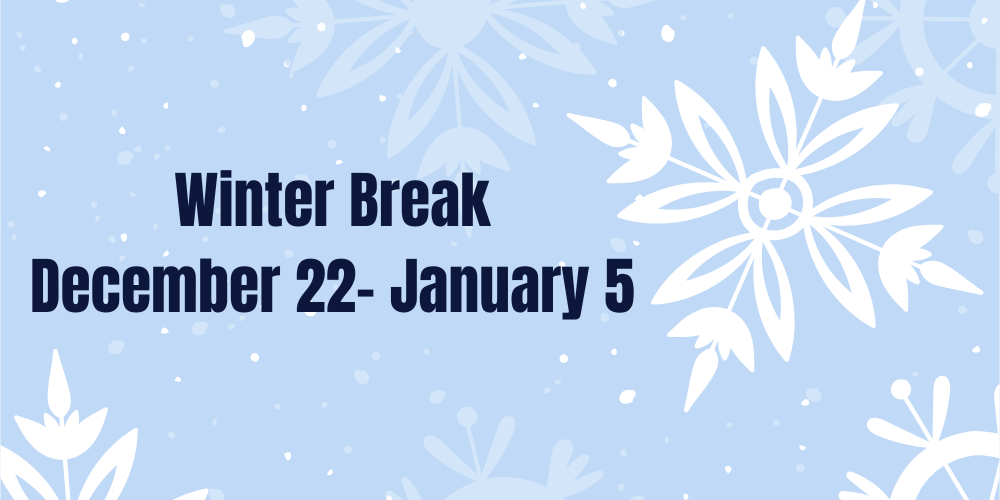 Winter Break December 22-January 5