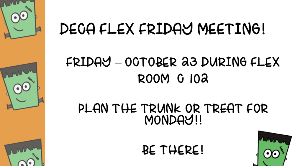 deca meeting friday 10/23 during flex room c102