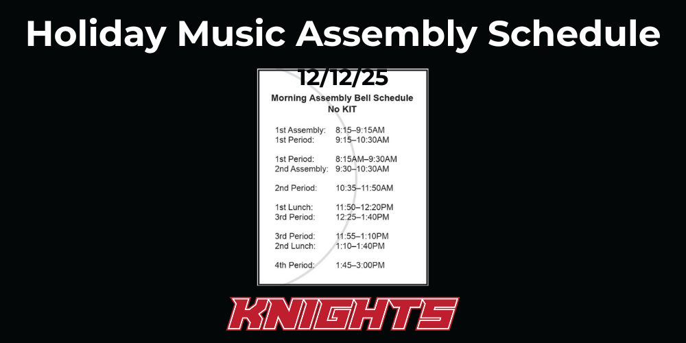 holiday music assembly schedul 12/12/25 morning assembly bell schedule no kit 1st assembly 8:15 - 9:15 AM 1st period 9:15 - 10:30 1st period 8:15 am - 9:30 am 2nd assembly: 9:30 - 10:30 am 2 nd period 10:35 - 11:50 am 1st lunch: 11:50 - 12:20 PM 3rd period 12:25 - 1:45 PM 3rd period 11:55 - 1:10 pm 2nd lunch 1:10 - 1:40 pm 4th period 1:45 - 3:00 pm