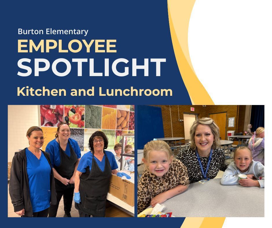 Burton Elementary Employee Spotlight Kitchen and Lunchroom