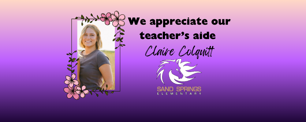 We appreciate our teacher's aide Claire Colquitt