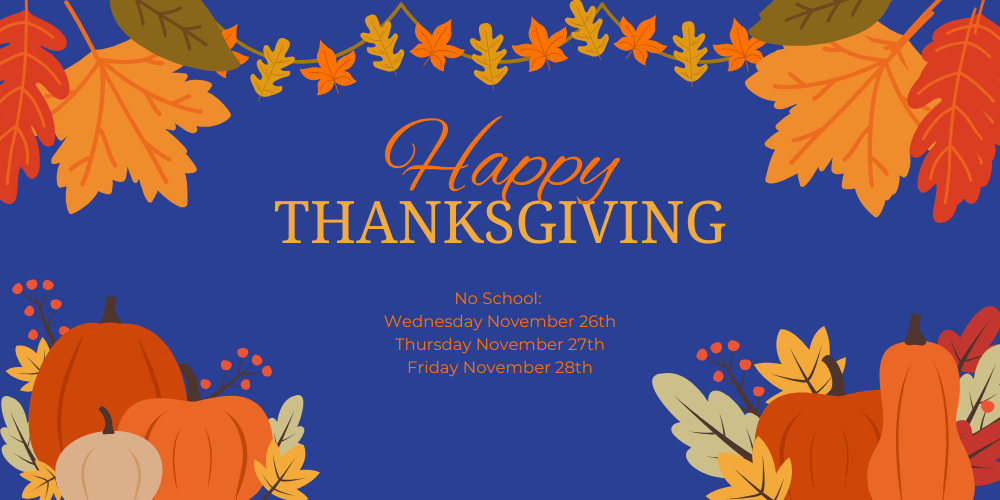 Happy Thanksgiving No School Nov 26-28