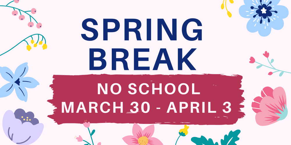 Spring Break No School March 30 to April 3