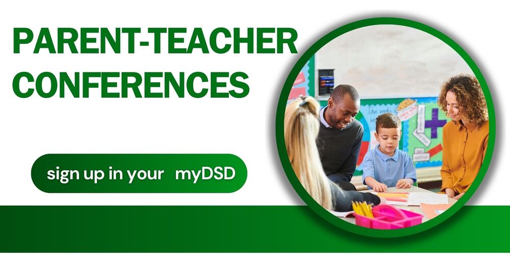 Parent-Teacher Conferences, sign up in your myDSD
