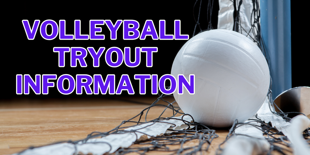 Volleyball on top of volleyball net on court with blue pole in background, purple words with white outline that say Volleyball Tryout Information