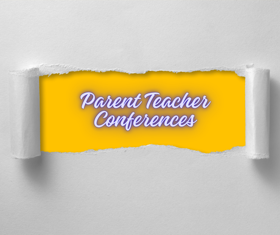 Parent Teacher Conferences