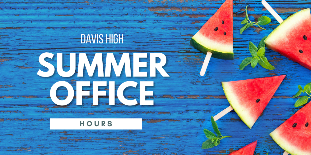 Davis High Summer Office Hours