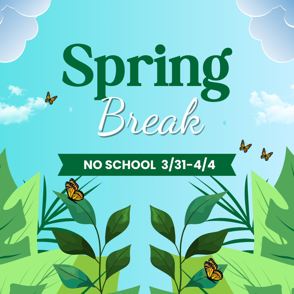 Spring break no school 3/31-4/4