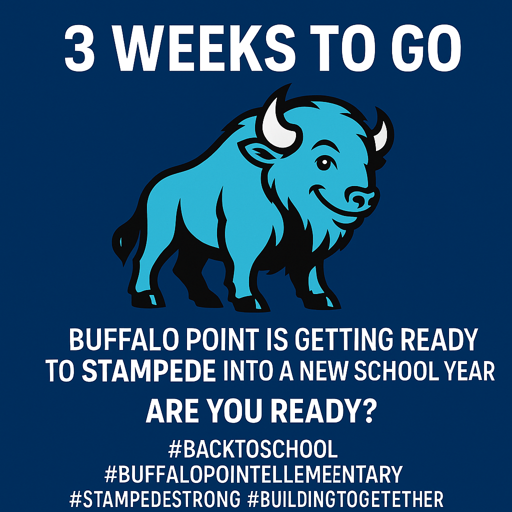 3 weeks to go with BPE mascot; Buffalo point is getting ready to stampede into a new school year are you ready