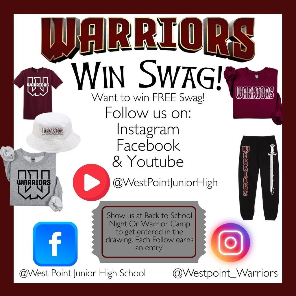 Show us at Back to School Night Or Warrior Camp to get entered in the drawing. Each Follow earns an entry! Win Swag! Want to win FREE Swag! Follow us on: Instagram Facebook & Youtube @Westpoint_Warriors @WestPointJuniorHigh @West Point Junior High School