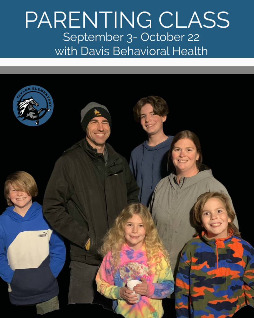 Image of a Taylor Elementary family and Taylor Elementary logo. With text, "Parenting Class: September 3 - Octoerb 22 with Davis Beahvioral Health"