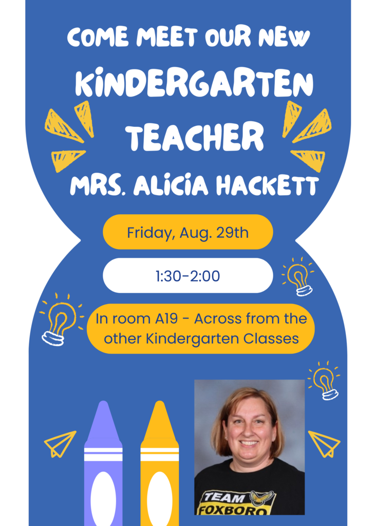 Come meet our new Kindergarten teacher Mrs. Alicia Hackett, Friday Aug. 29th, 1:30-2:00, in room A19 - Across from the other Kindergarten Classes