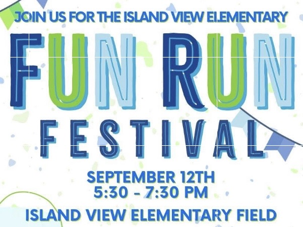 banner that says join us for Island View Elementary fun run festival September 12th 5:30-7:30 pm island view elementary field