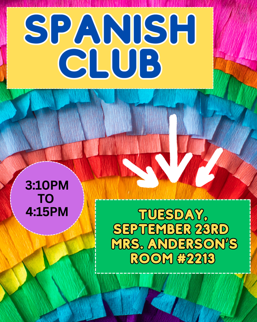 Spanish club, dates vary, next one is sept 23rd in room 2213