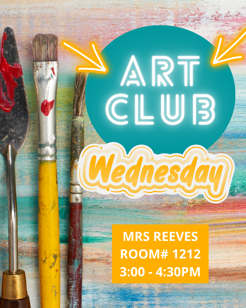 art club wednesdays 3 to 4:30pm in room 1212