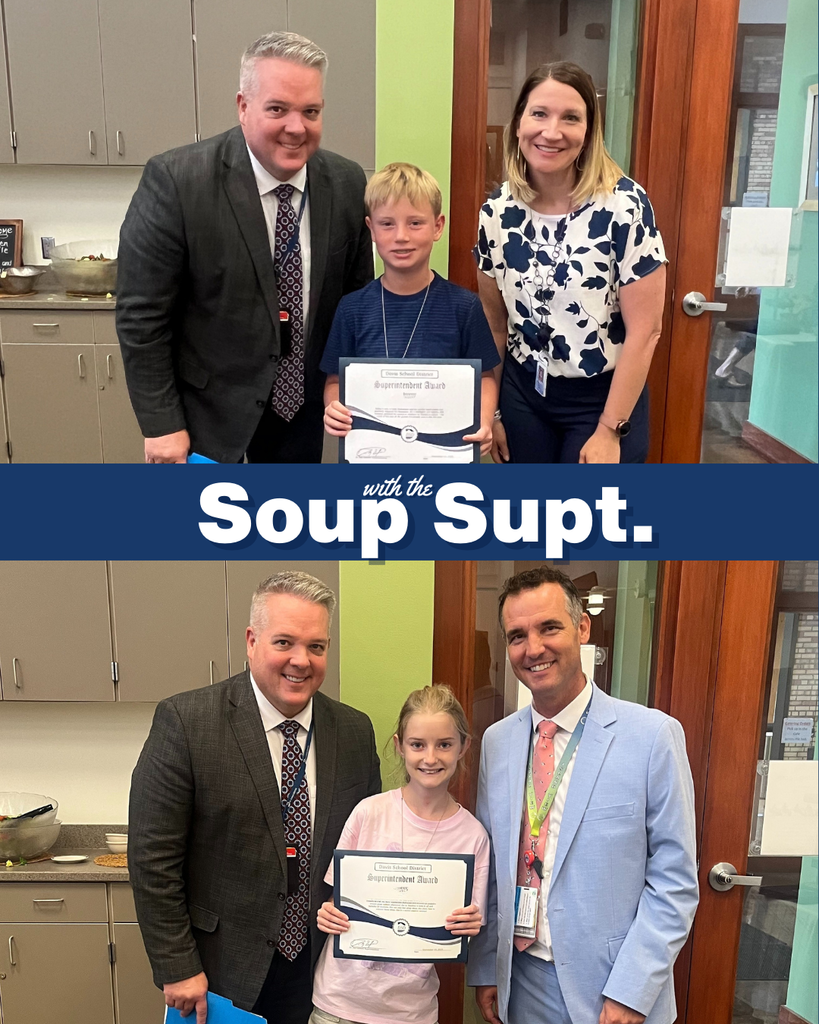 Two images of students posing with the Superintendent and their principal. The middle of the image says "Soup with the Supt."