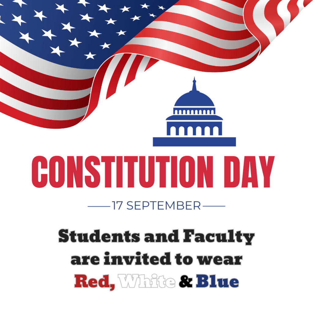 Constitution Day, 17 September, Students and Faculty are invited to wear Red, White & Blue