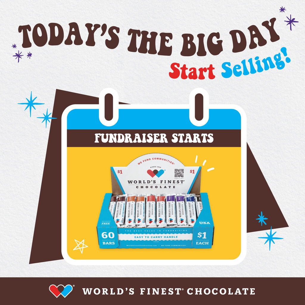 Today's the big day - Start Selling Fundraiser Starts. World's finest Chocolate