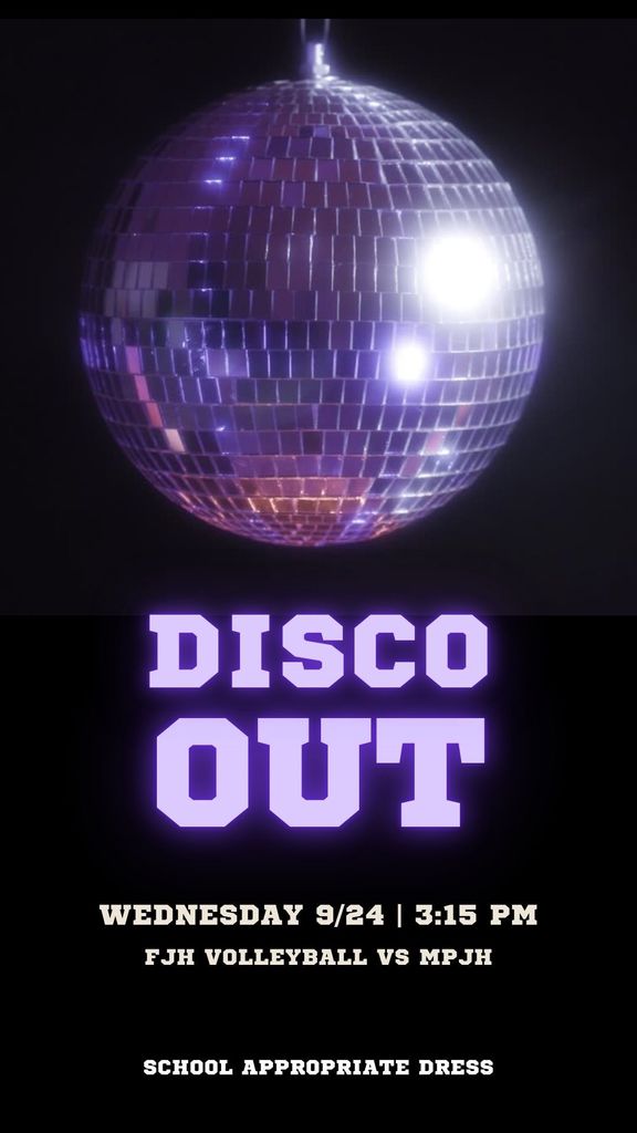 Come support the Volleyball team at their home game on 9/24 @ 3:15 VS MPJH.  IT"S A DISCO OUT!