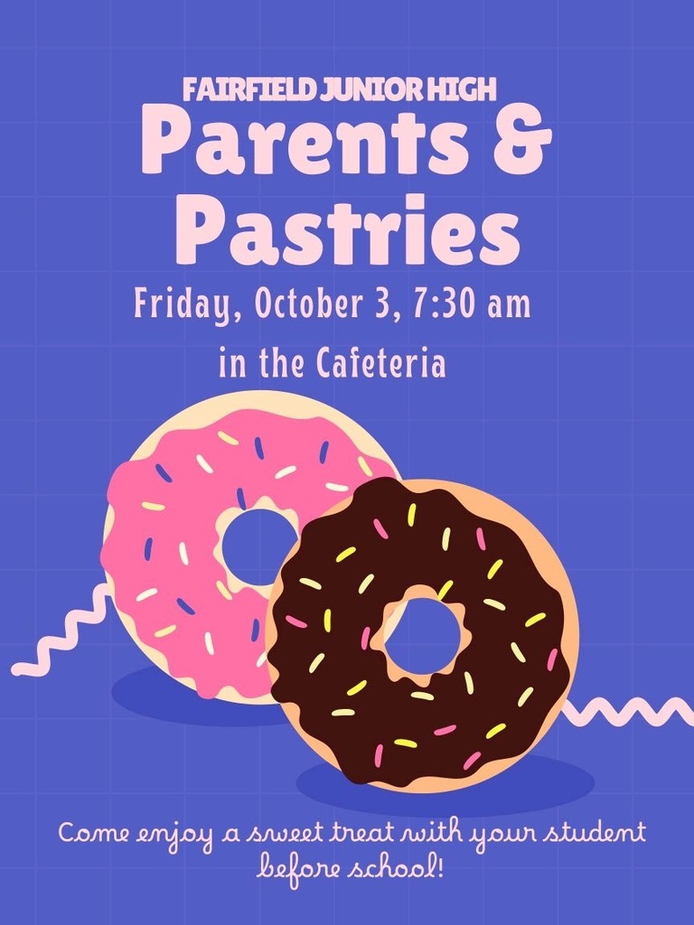 Parents and Guardians! Come enjoy a sweet treat with your student before school on Friday, October 3rd in the cafeteria! 