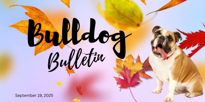 Bulldog Bulletin Sept 19, 2025. Fall leaves with bulldog