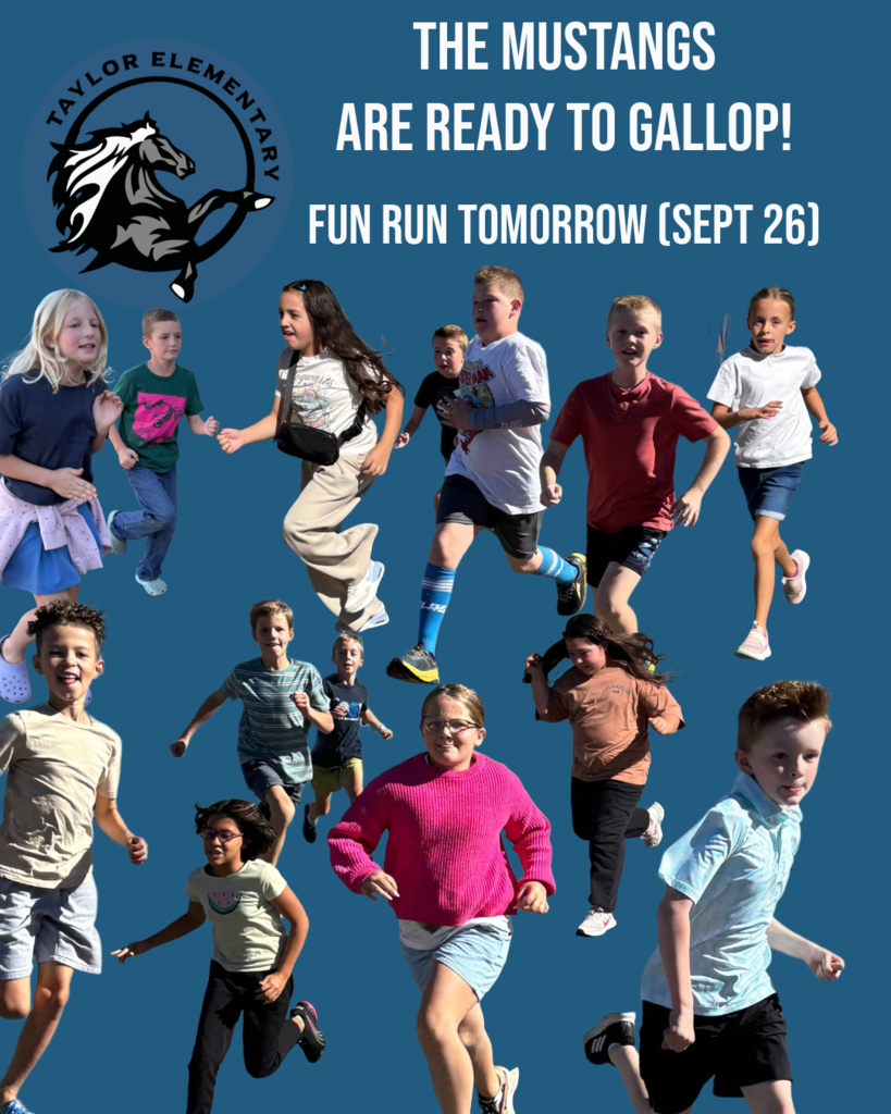 Taylor Elementary Logo. Text, "The Mustangs are ready to gallop! Fun Run tomorrow - Sept. 26!" Photo collage of students running