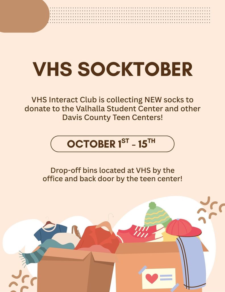Flyer titled “VHS Socktober.” Text: VHS Interact Club is collecting NEW socks for the Valhalla Student Center and other Davis County Teen Centers. Dates: October 1–15. Drop-off bins at VHS by the main office and the back door near the teen center. Illustrated boxes of clothes and socks on a beige background.