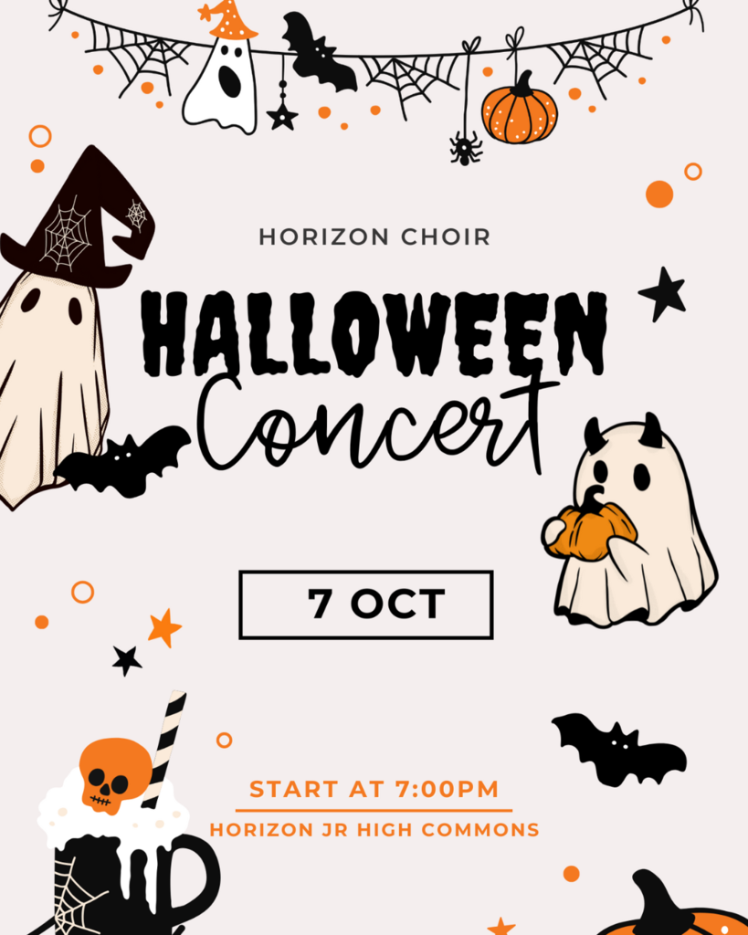 Horizon choir Halloween concert 7 oct start at 7:00pm horizon jr high commons