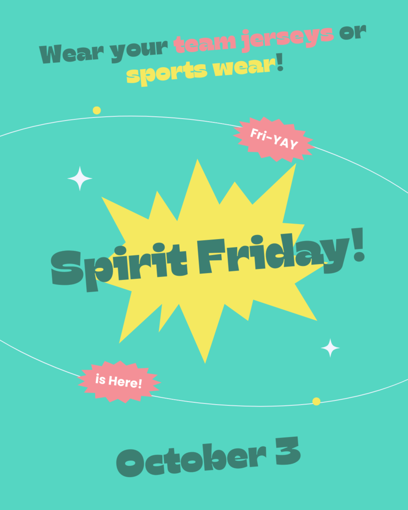Wear your team jerseys or sports wear! Spirit Friday! October 3