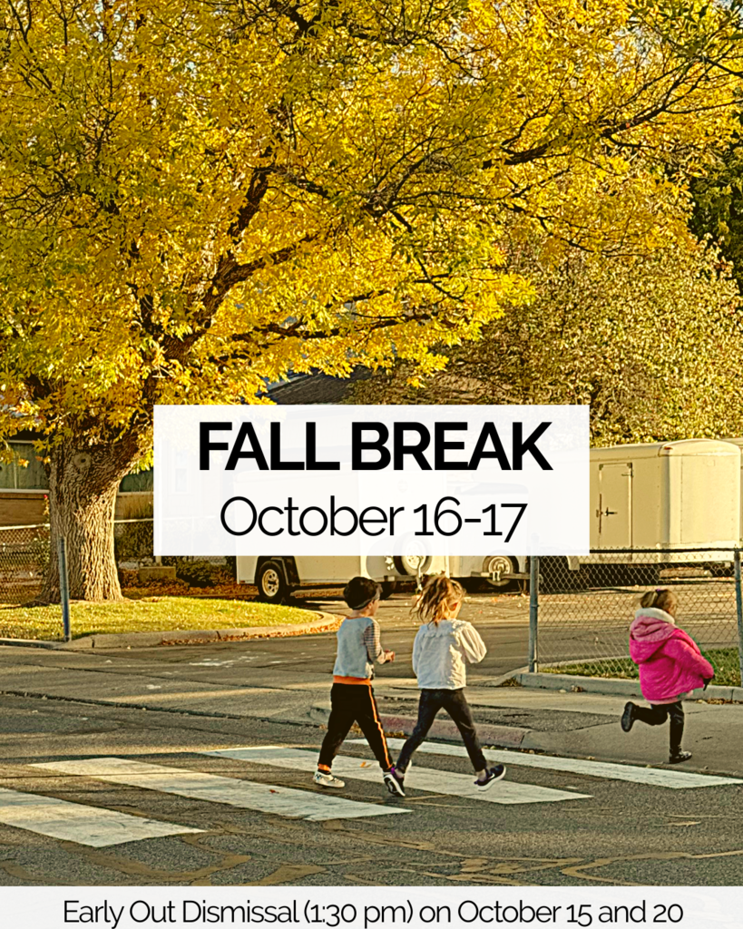 Image of students walking across the street with fall leaves all around. Text, "Fall Break October 16-17. Early Out Dismissal (1:30 pm) on October 15 and 20.