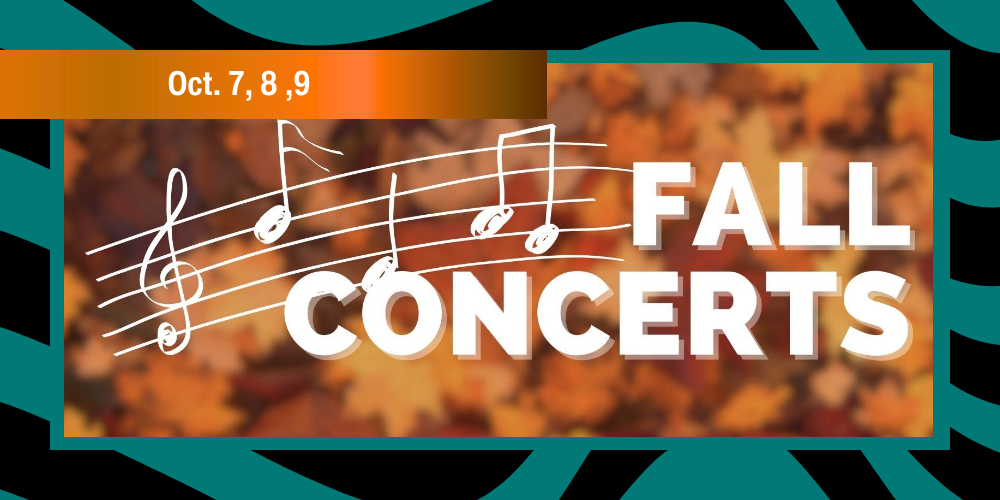 Oct. 7, 8, 9 Fall Concerts