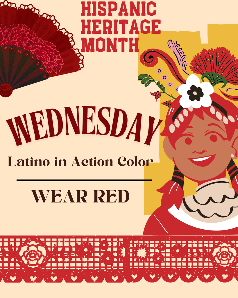 Hispanic Heritage Month. Wednesday Latino in Action Color, wear Red.