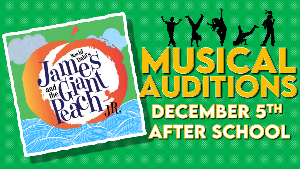 MUSICAL AUDITIONS - DECEMBER 5TH - AFTER SCHOOL